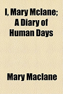 I, Mary McLane; A Diary of Human Days