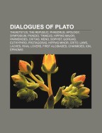 Dialogues of Plato: Theaetetus, the Republic, Phaedrus, Apology, Symposium, Phaedo, Timaeus, Hippias Major, Parmenides, Critias, Meno, Sop