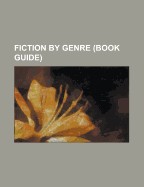 Fiction by Genre: Absurdist Fiction, Adventure Fiction, Crime Fiction, Crossover Fiction, Dystopian Fiction, Environmental Fiction Books