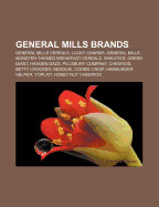 General Mills Brands: General Mills Cereals, Lucky Charms, General Mills Monster-Themed Breakfast Cereals, Wheaties, Green Giant, Haagen-Daz