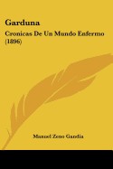 Garduna: Cronicas de Un Mundo Enfermo (1896)