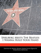 Spielberg Meets the Beatles: I Wanna Hold Your Hand
