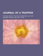 Journal of a Trapper; Or, Nine Years in the Rocky Mountains, 1834-1843