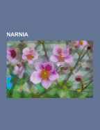 Narnia: C. S. Lewis, Die Welt Von Narnia, Die Chroniken Von Narnia: Der Konig Von Narnia, Die Chroniken Von Narnia: Prinz Kasp