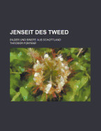 Jenseit Des Tweed; Bilder Und Briefe Aus Schottland