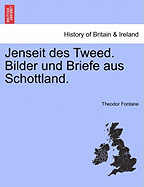 Jenseit Des Tweed. Bilder Und Briefe Aus Schottland.