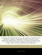Articles on Gardens in Washington, D.C., Including: United States Botanic Garden, Dumbarton Oaks, United States National Arboretum, Oak Hill Cemetery