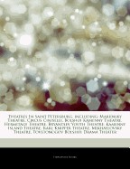 Articles on Theatres in Saint Petersburg, Including: Mariinsky Theatre, Circus Ciniselli, Bolshoi Kamenny Theatre, Hermitage Theatre, Bryantsev Youth