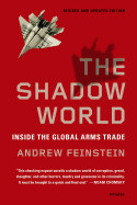 Shadow World: Inside the Global Arms Trade (Revised, Updated)