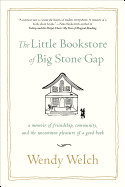 Little Bookstore of Big Stone Gap: A Memoir of Friendship, Community, and the Uncommon Pleasure of a Good Book