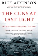 Guns at Last Light: The War in Western Europe, 1944-1945 (Volume Three of the Liberation)
