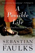 Possible Life: A Novel in Five Parts