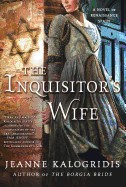 Inquisitor's Wife: A Novel of Renaissance Spain
