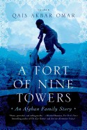 Fort of Nine Towers: An Afghan Family Story