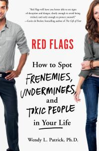 Red Flags: How to Spot Frenemies, Underminers, and Toxic People in Your Life