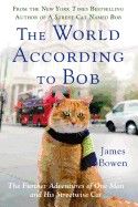 World According to Bob: The Further Adventures of One Man and His Streetwise Cat