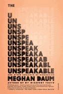 Unspeakable: And Other Subjects of Discussion
