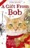 Gift from Bob: How a Street Cat Helped One Man Learn the Meaning of Christmas