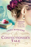 Confectioner's Tale: A Novel of Paris