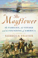 Mayflower: The Families, the Voyage, and the Founding of America