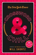 New York Times Crossword & Chill: 200 Easy to Hard Puzzles