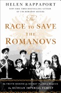 Race to Save the Romanovs: The Truth Behind the Secret Plans to Rescue the Russian Imperial Family