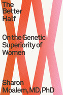 Better Half: On the Genetic Superiority of Women