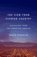 View from Flyover Country: Dispatches from the Forgotten America