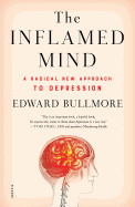 Inflamed Mind: A Radical New Approach to Depression