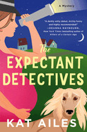 Expectant Detectives: A Mystery