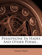 Persephone in Hades and Other Poems...
