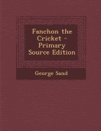 Fanchon the Cricket - Primary Source Edition