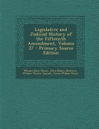 Legislative and Judicial History of the Fifteenth Amendment, Volume 27 - Primary Source Edition
