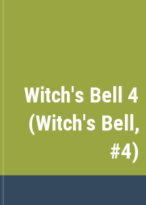 Witch's Bell 4 (Witch's Bell, #4)