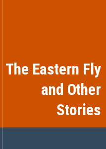 The Eastern Fly and Other Stories