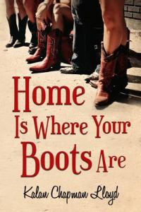 Home Is Where Your Boots Are (MisAdventures of Miss Lilly, #1)