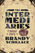 Intermediaries: A Weimar Story