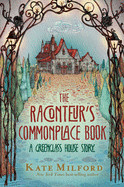 Raconteur's Commonplace Book: A Greenglass House Story