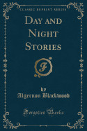 Day and Night Stories (Classic Reprint)