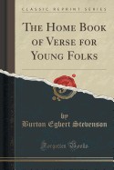 Home Book of Verse for Young Folks (Classic Reprint)
