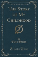 Story of My Childhood (Classic Reprint)