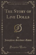Story of Live Dolls (Classic Reprint)