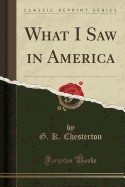 What I Saw in America (Classic Reprint)