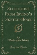 Selections from Irving's Sketch-Book (Classic Reprint)