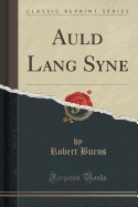 Auld Lang Syne (Classic Reprint)