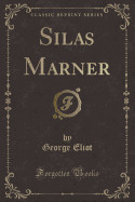 Silas Marner (Classic Reprint)