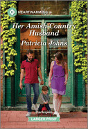 Her Amish Country Husband: A Clean and Uplifting Romance (Original)