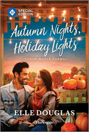 Autumn Nights, Holiday Lights: A Swoon-Worthy Small-Town Romance (Original)