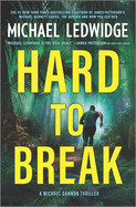 Hard to Break: A Michael Gannon Thriller (Original)