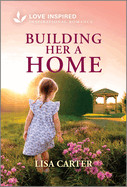 Building Her a Home: An Uplifting Inspirational Romance (Original)